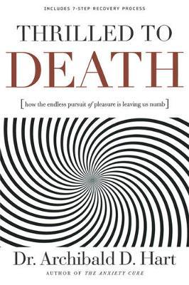 Cover of Thrilled to Death - how the endless pursuit of pleasure is leaving us numb